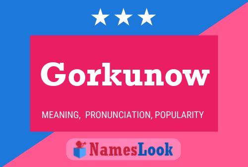 Póster del nombre Gorkunow