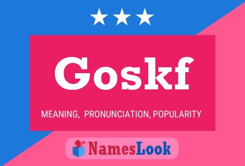 Póster del nombre Goskf