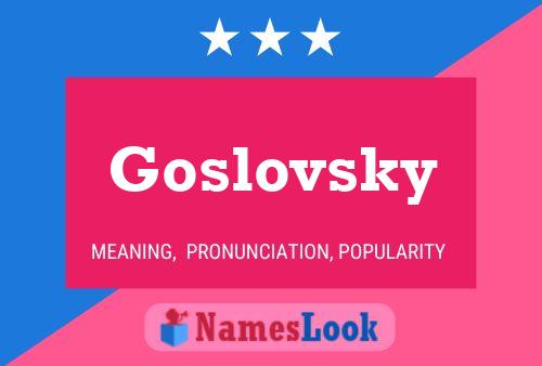 Póster del nombre Goslovsky