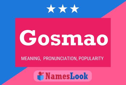 Póster del nombre Gosmao