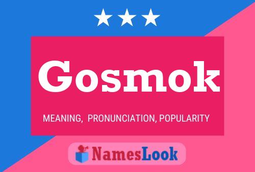 Póster del nombre Gosmok