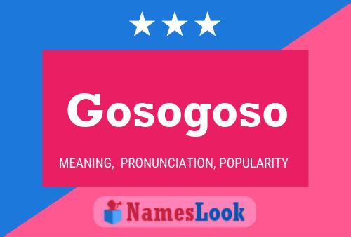 Póster del nombre Gosogoso