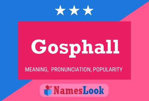 Póster del nombre Gosphall