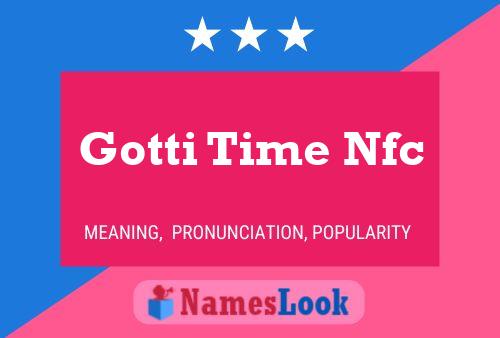 Póster del nombre Gotti Time Nfc