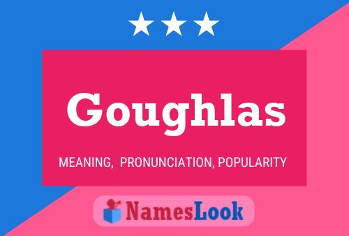 Póster del nombre Goughlas