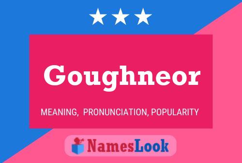 Póster del nombre Goughneor