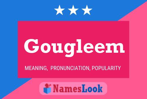 Póster del nombre Gougleem