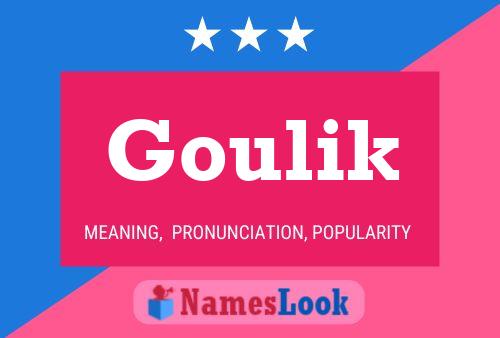 Póster del nombre Goulik