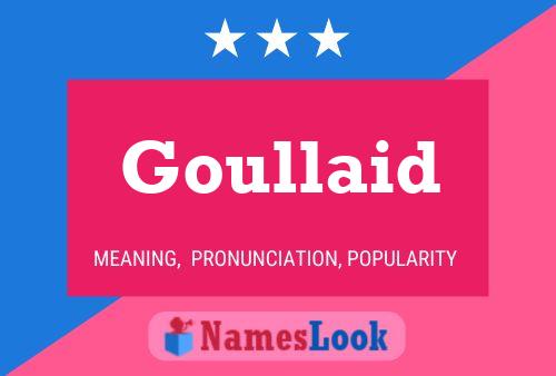 Póster del nombre Goullaid