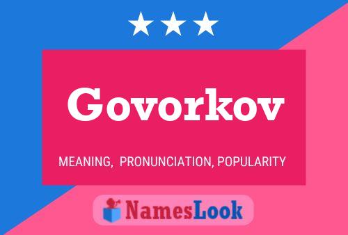 Póster del nombre Govorkov