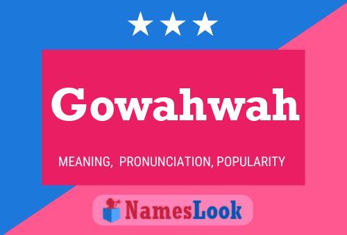 Póster del nombre Gowahwah