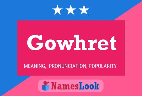 Póster del nombre Gowhret