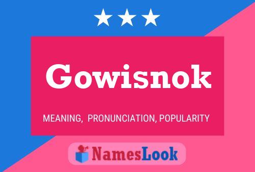 Póster del nombre Gowisnok