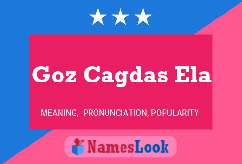 Póster del nombre Goz Cagdas Ela