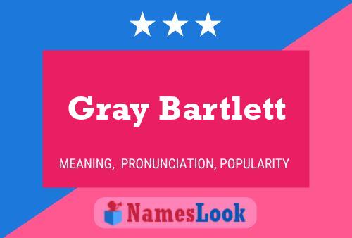 Póster del nombre Gray Bartlett