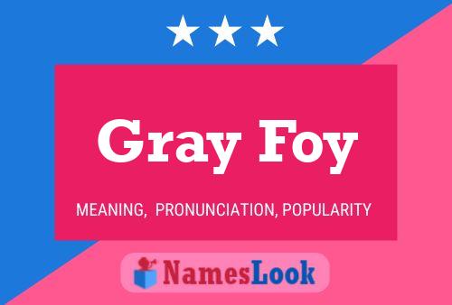 Póster del nombre Gray Foy