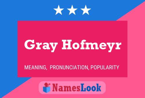 Póster del nombre Gray Hofmeyr