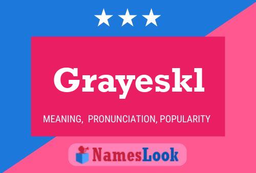 Póster del nombre Grayeskl