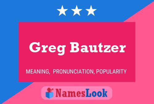 Póster del nombre Greg Bautzer