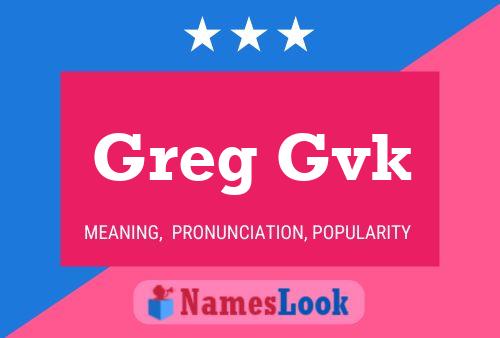 Póster del nombre Greg Gvk