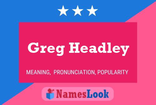 Póster del nombre Greg Headley