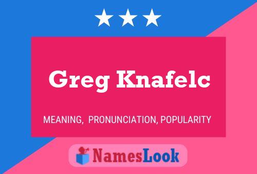 Póster del nombre Greg Knafelc