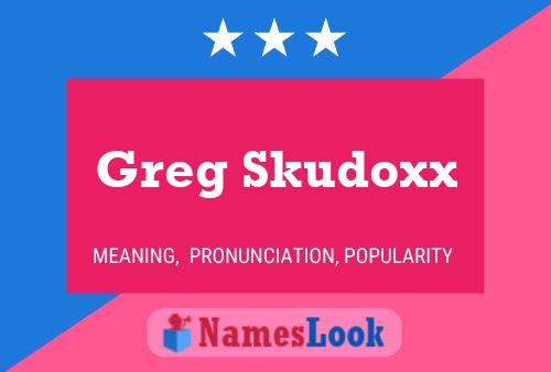 Póster del nombre Greg Skudoxx