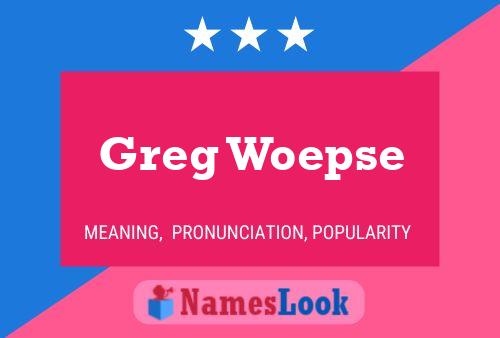 Póster del nombre Greg Woepse