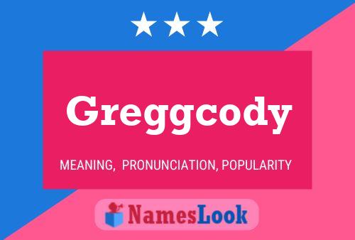 Póster del nombre Greggcody