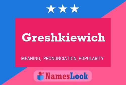 Póster del nombre Greshkiewich