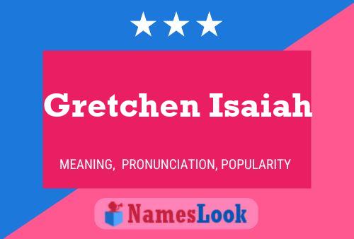 Póster del nombre Gretchen Isaiah