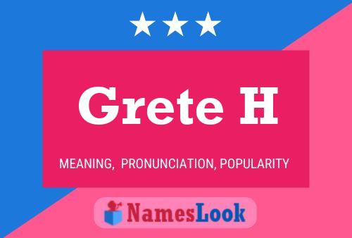 Póster del nombre Grete H