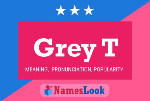 Póster del nombre Grey T