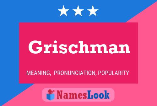 Póster del nombre Grischman