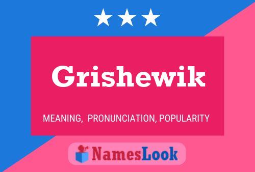 Póster del nombre Grishewik