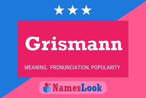 Póster del nombre Grismann