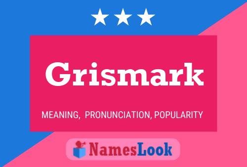 Póster del nombre Grismark