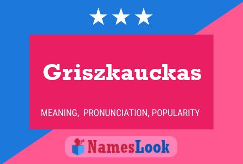 Póster del nombre Griszkauckas