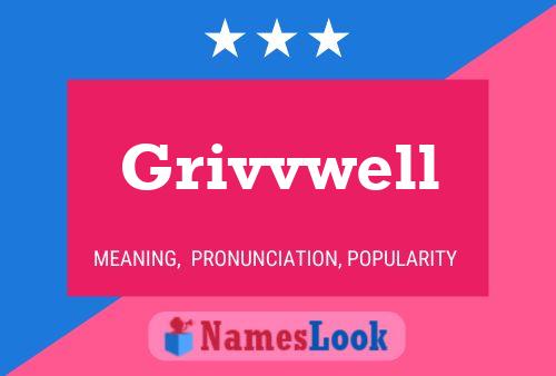 Póster del nombre Grivvwell