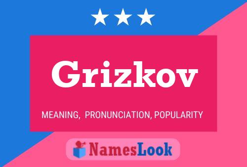 Póster del nombre Grizkov