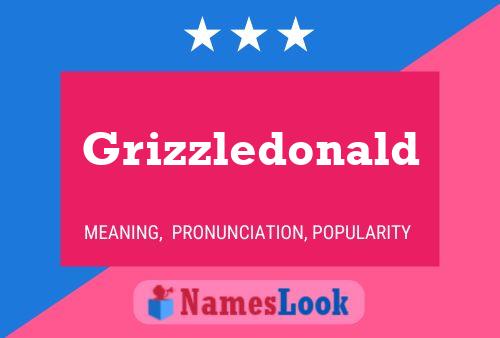 Póster del nombre Grizzledonald