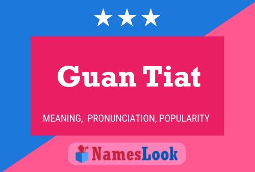 Póster del nombre Guan Tiat