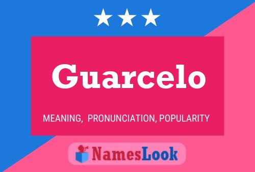 Póster del nombre Guarcelo