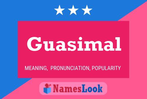 Póster del nombre Guasimal