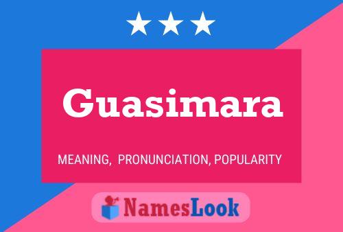 Póster del nombre Guasimara