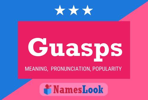 Póster del nombre Guasps