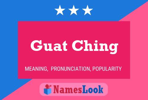 Póster del nombre Guat Ching