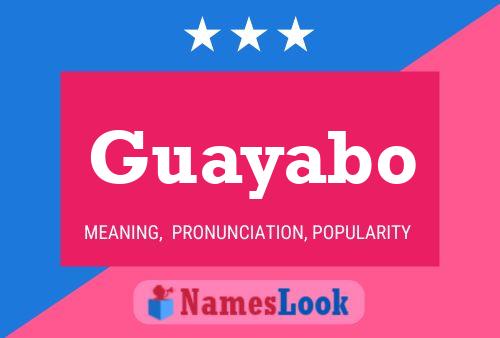 Póster del nombre Guayabo