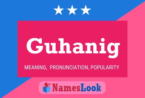 Póster del nombre Guhanig