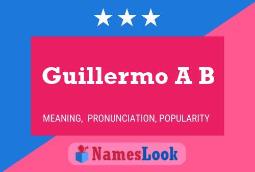 Póster del nombre Guillermo A B